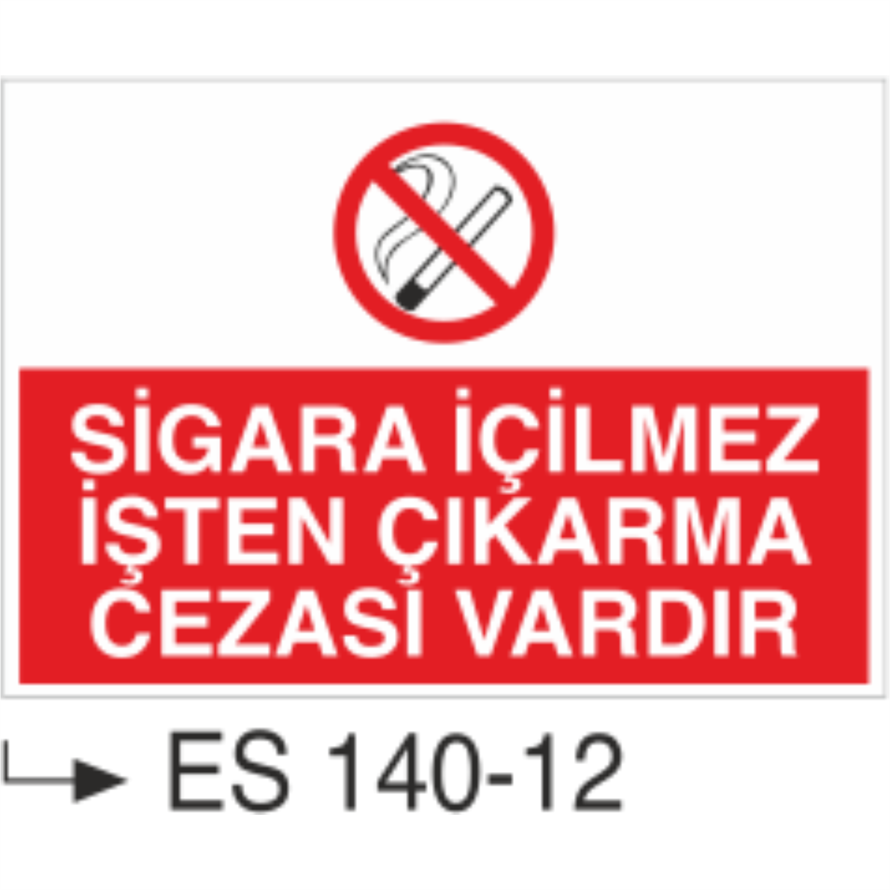 Sigara İçilmez  İşten Çıkarma Cezası Vardır-Uyarı Levhası