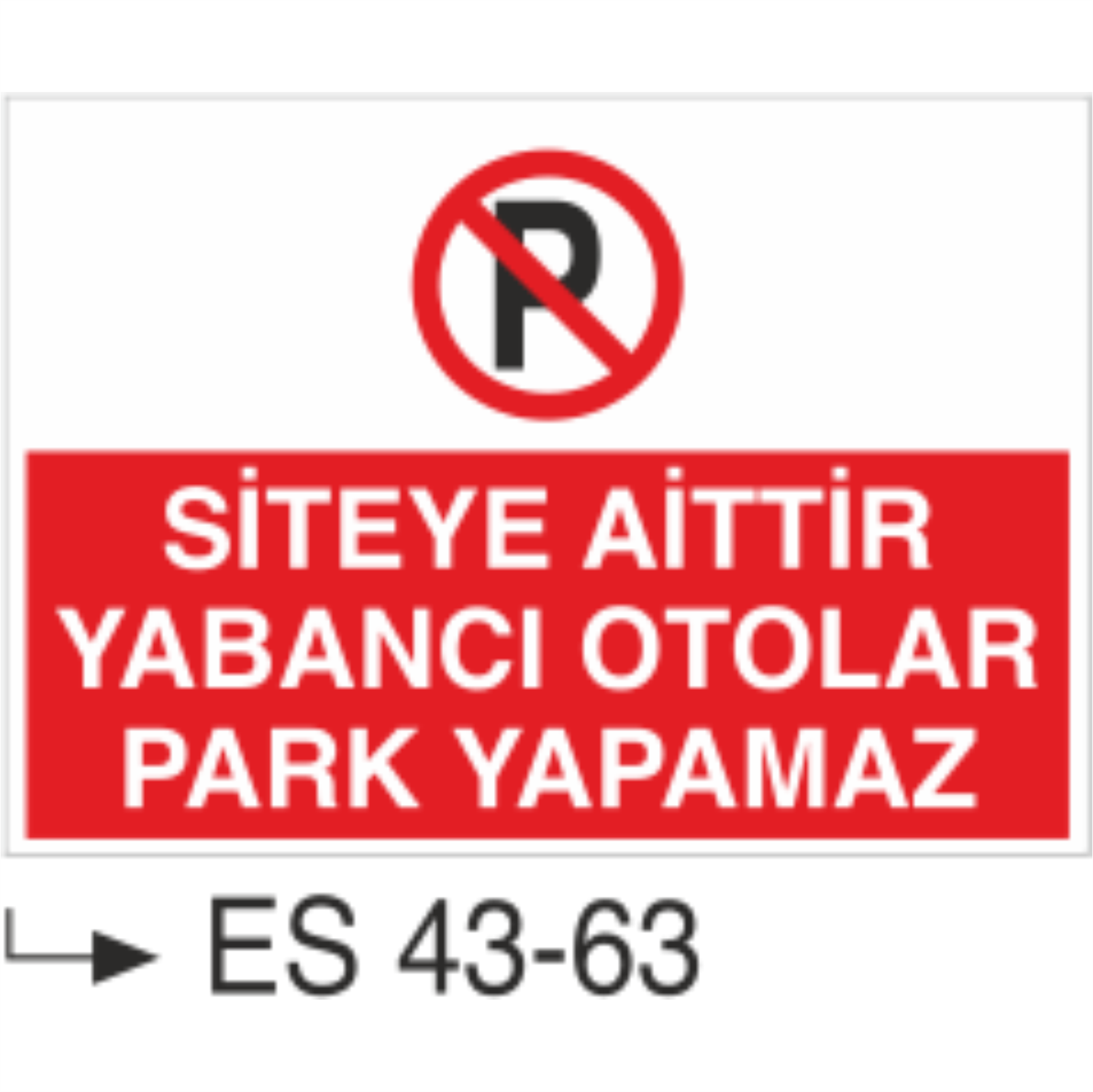 Siteye Aittir Yabancı Otolar Park Yapamaz-Uyarı Levhası