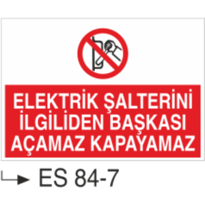 Elektrik Şalterini İlgiliden Başkası Açamaz Kapayamaz- Uyarı Levhası