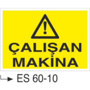 Çalışan Makina-Uyarı Levhası