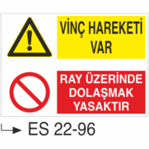 Vinç Hareketi Var Ray Üzerinde Dolaşmak Yasaktır- Uyarı  Levhası