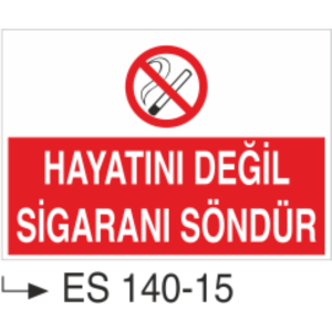 Hayatını Değil Sigaranı Söndür-Uyarı Levhası