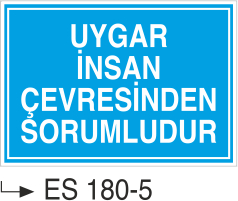 Uygar İnsan Çevresinden Sorumludur  - Uyarı Levhası