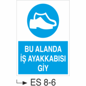 Bu Alanda İş Ayakkabısı Giy-Uyarı  Levhası
