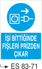 İş Bittiğinde Kabloları Fişten Çıkar - Uyarı Levhası