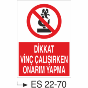 Dikkat Vinç Çalışırken Onarım Yapma- Uyarı  Levhası