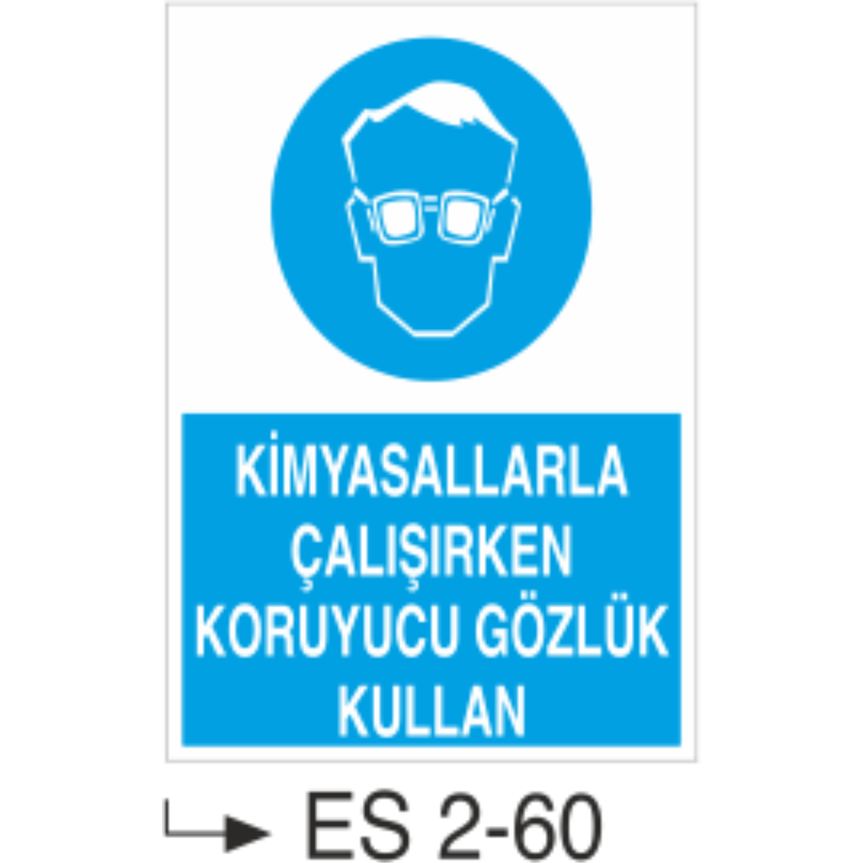 Kimyasallarla Çalışırken Koruyucu Gözlük Kullan - Uyarı Levhası