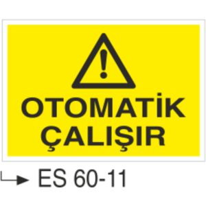 Otomatik Çalışır-Uyarı Levhası