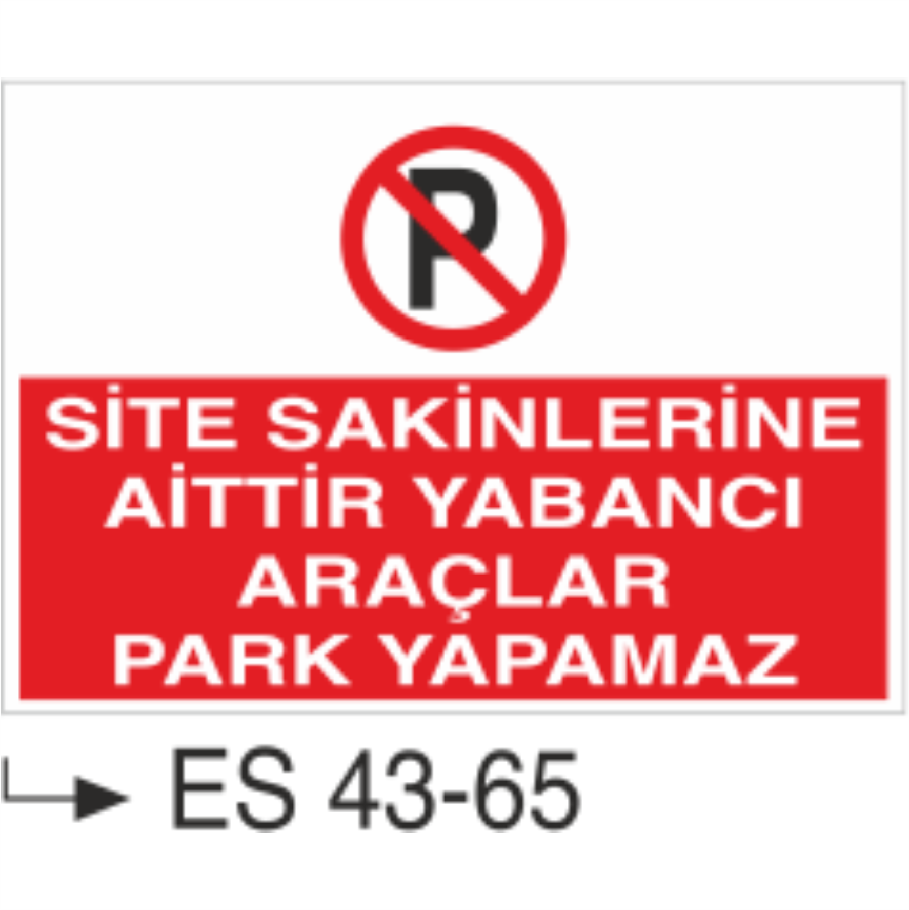 Site Sakinlerine Aittir Yabancı Araçlar Park Yapamaz-Uyarı Levhası