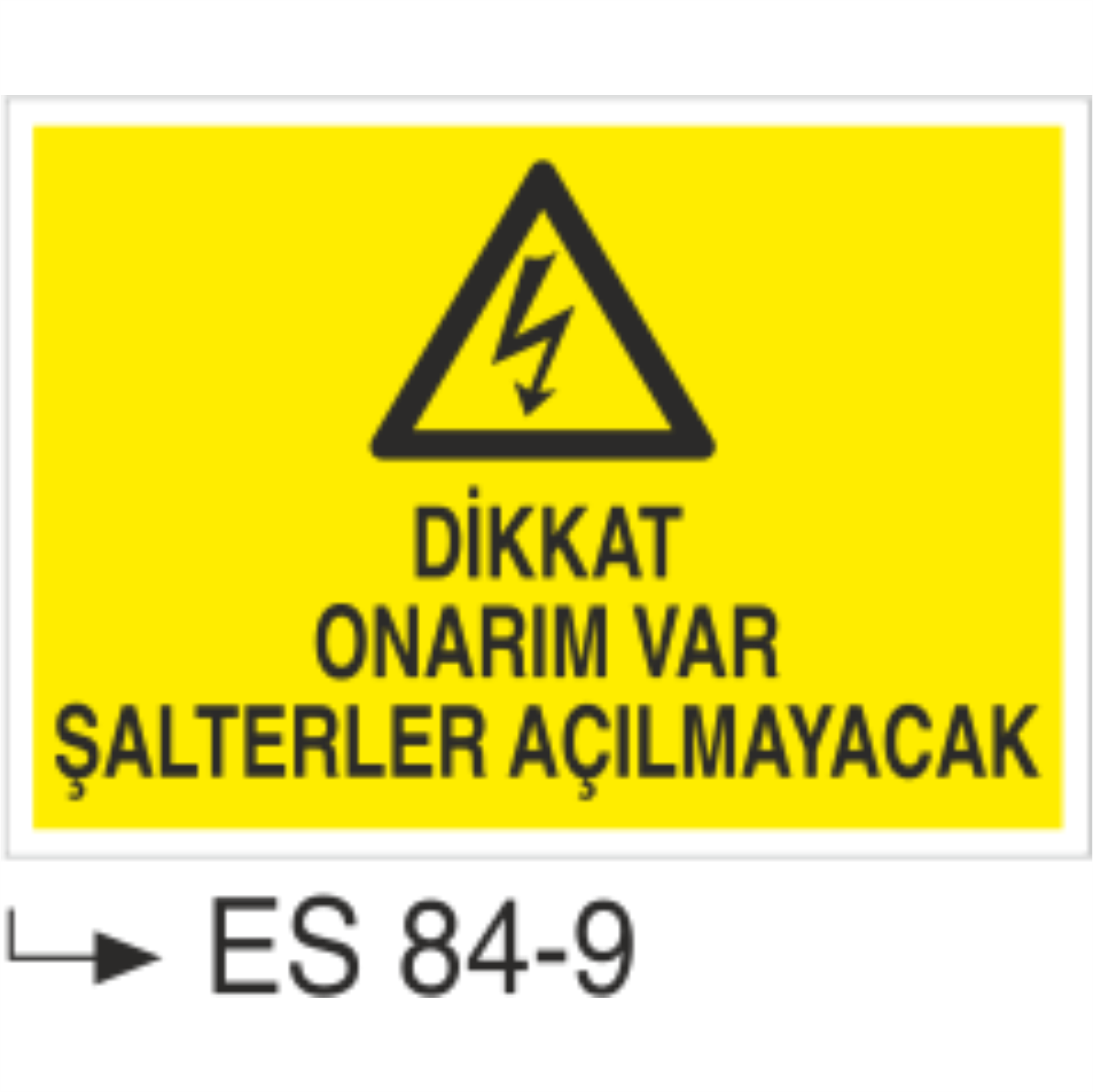 Dikkat Onarım Var Şalterler Açılmayacak- Uyarı Levhası