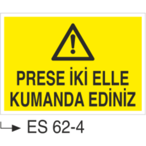 Presi İki Elle Kumanda Ediniz-Uyarı Levhası