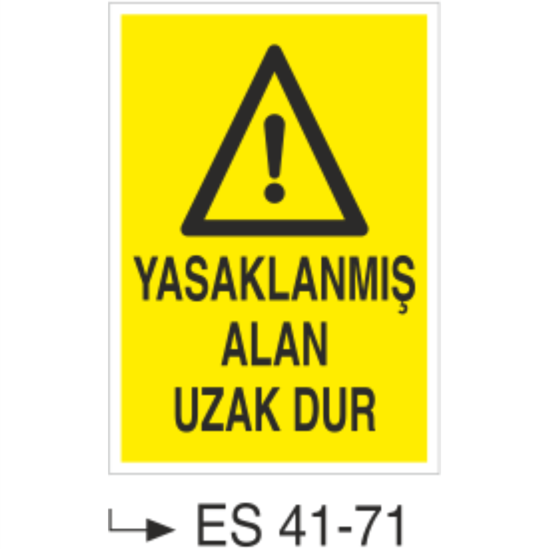 Yasaklanmış Alan Uzak Dur-Uyarı Levhası