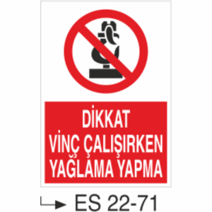 Dikkat Vinç Çalışırken Yağlama Yapma- Uyarı  Levhası