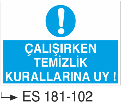 Çalışırken Temizlik Kurallarına Uy !  -Uyarı Levhası