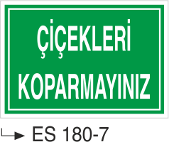 Çiçekleri Koparmayınız- Uyarı Levhası