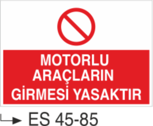 Motorlu Araçların Girmesi Yasaktır-Uyarı Levhası