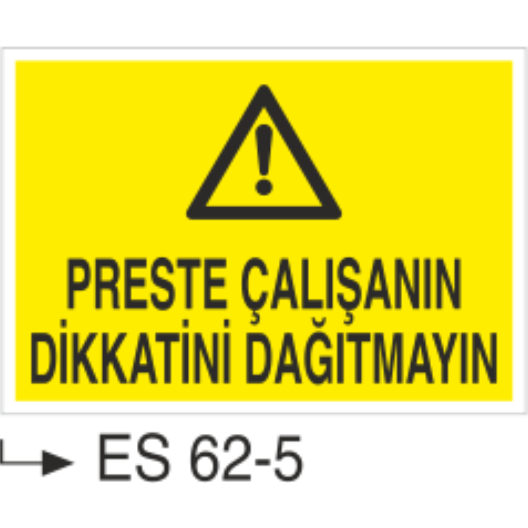 Preste Çalışanın Dikkatini Dağıtmayın-Uyarı Levhası