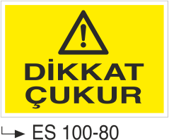 Dikkat Çukur - Uyarı Levhası