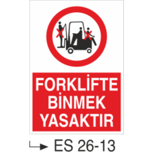 Forklifte Binmek Yasaktır- Uyarı Levhası