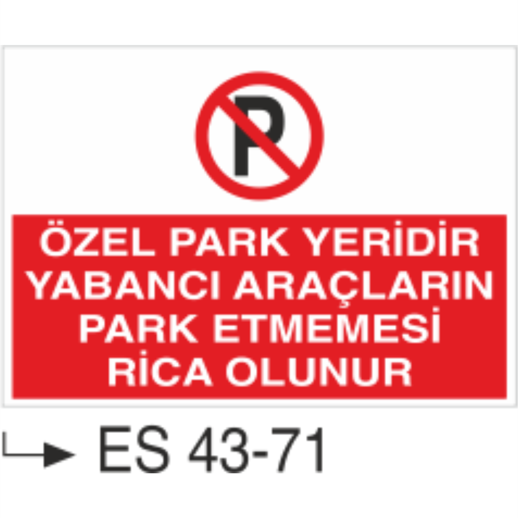 Özel Park Yeridir Yabancı Araçların Park Etmemesi Rica Olunur-Uyarı Levhası