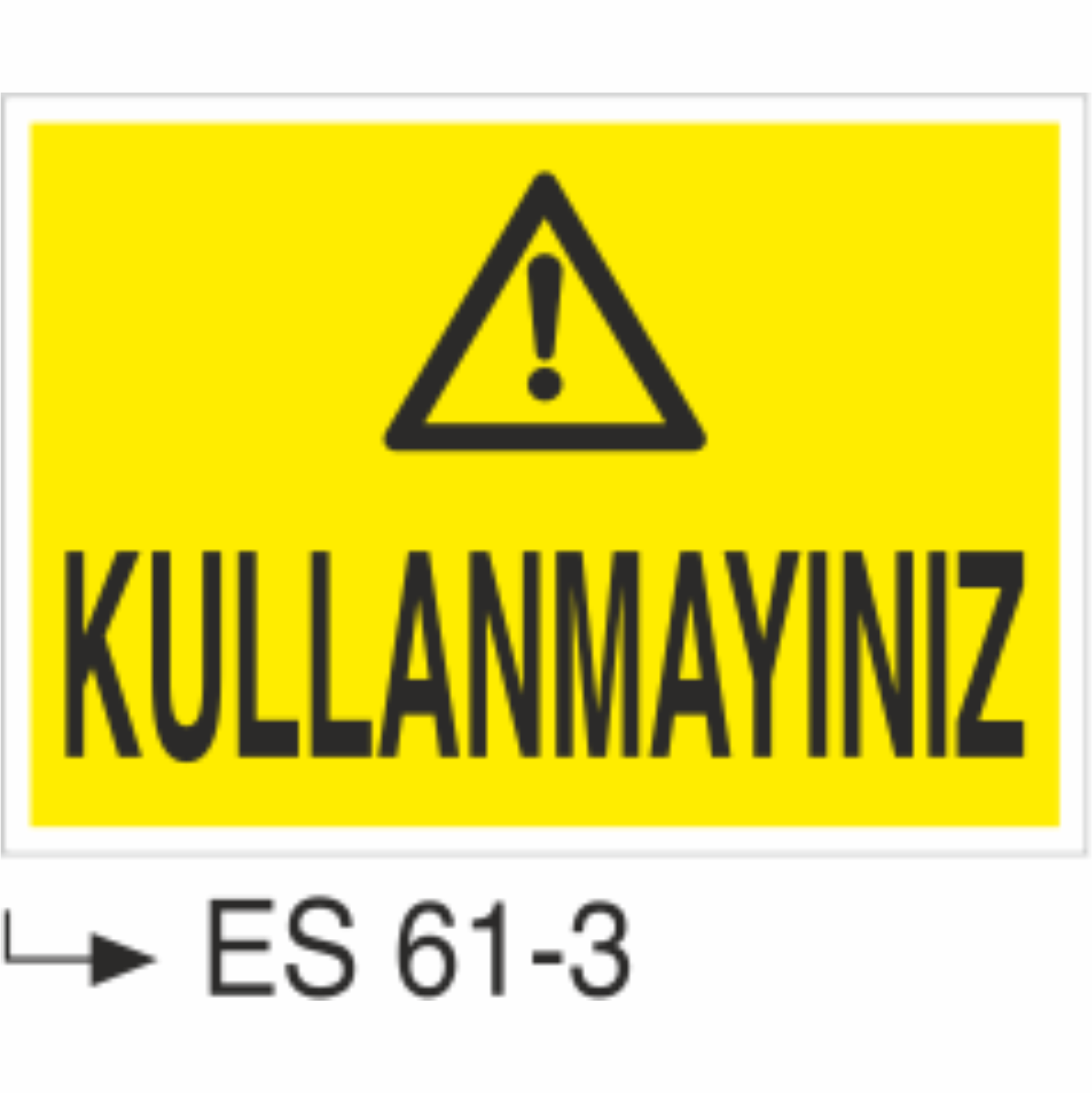 Kullanmayınız-Uyarı Levhası