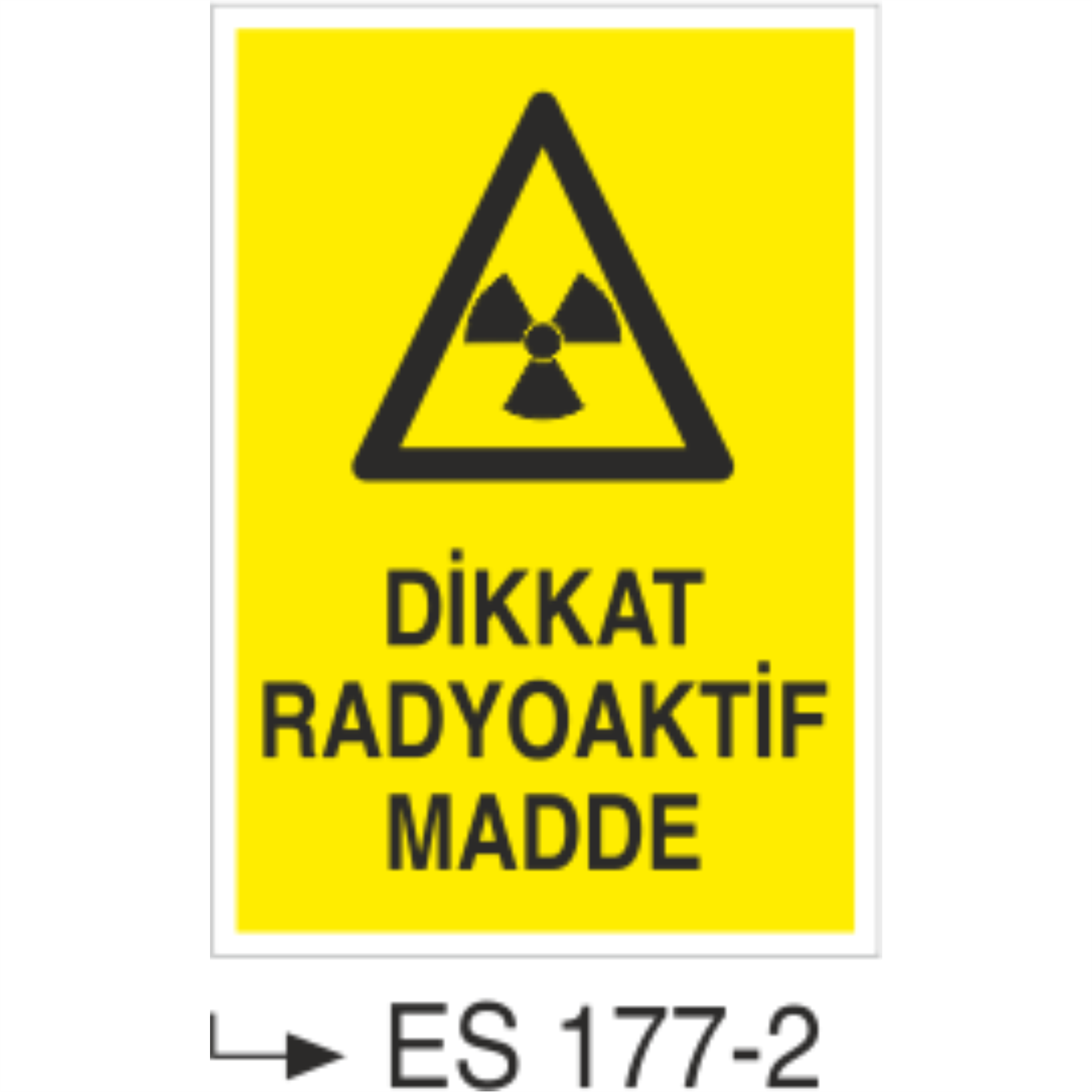 Dikkat Radyoaktif Madde- Uyarı Levhası