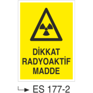 Dikkat Radyoaktif Madde- Uyarı Levhası