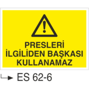 Presleri Yetkiliden Başkası Kullanamaz-Uyarı Levhası