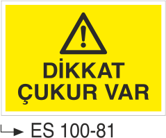 Dikkat Çukur Var - Uyarı Levhası