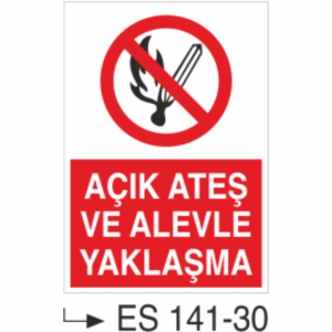 Açık Ateş ve Alevle Yaklaşma - Uyarı  Levhası