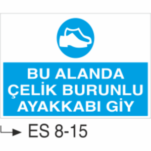 Bu Alanda Çelik Burunlu Ayakkabı Giy-Uyarı  Levhası