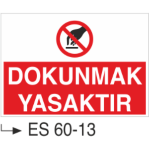 Dokunmak Yasaktır-Uyarı Levhası
