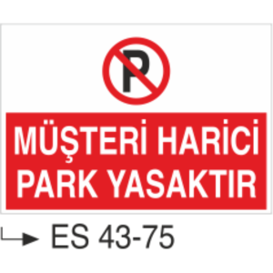 Müşteri Harici Park Yasaktır-Uyarı Levhası