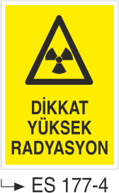 Dikkat Yüksek Radyasyon- Uyarı Levhası