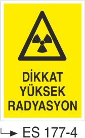 Dikkat Yüksek Radyasyon- Uyarı Levhası