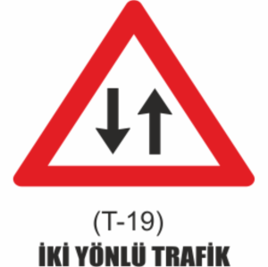 İki Yönlü Trafik Tabelası- Uyarı Levhaları