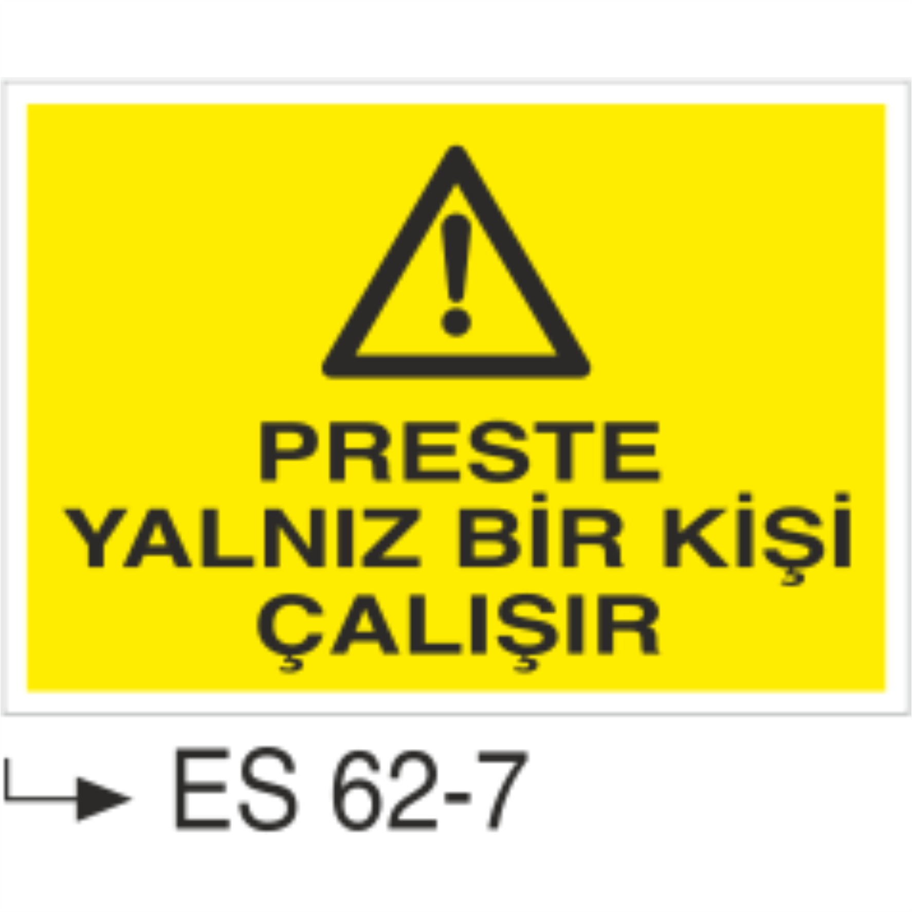 Preste Yalnız Bir Kişi Çalışır-Uyarı Levhası
