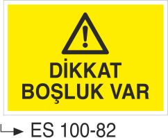 Dikkat Boşluk Var - Uyarı Levhası