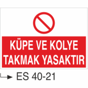 Küpe ve Kolye Takmak Yasaktır-Uyarı Levhası