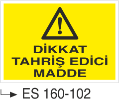 Dikkat Tahriş Edici Madde - Uyarı Levhası