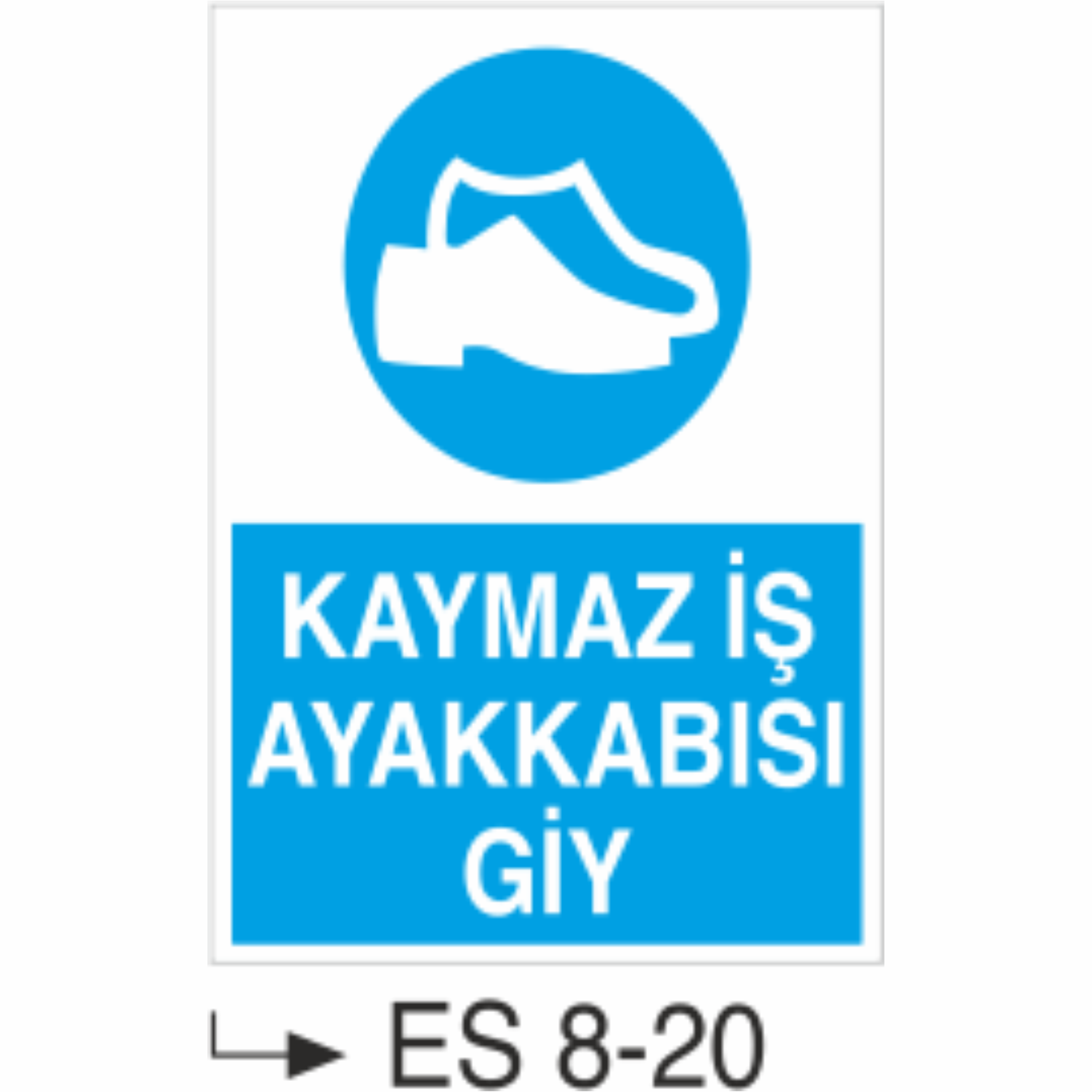 Kaymaz İş Ayakkabısı Giy-Uyarı  Levhası