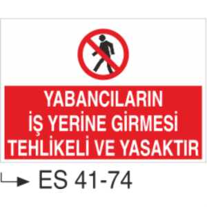 Yabancıların İş Yerine Girmesi Tehlikeli ve Yasaktır-Uyarı Levhası