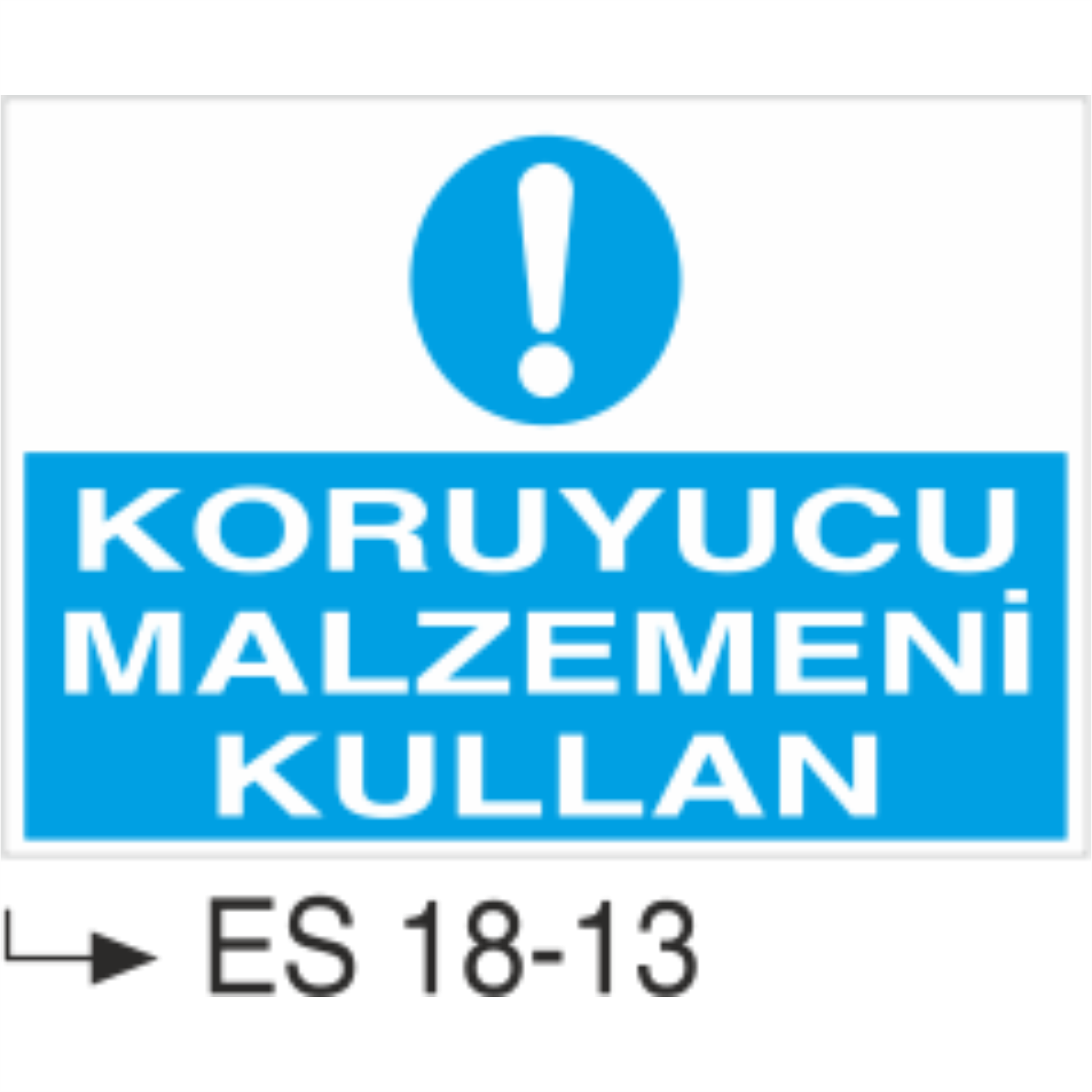 Koruyucu Malzemeni Kullan-Uyarı  Levhası