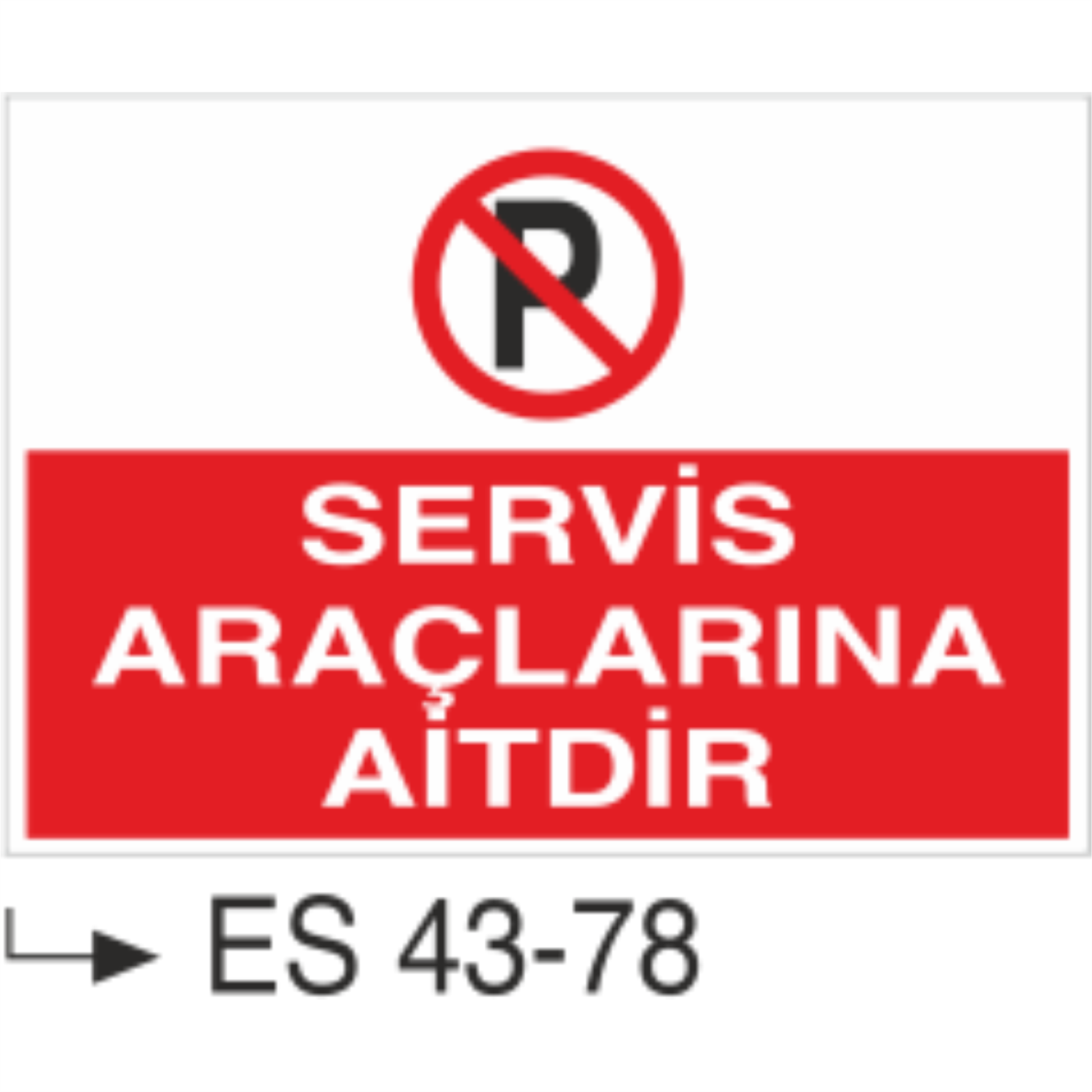 Servis Araçlarına Aittir-Uyarı Levhası