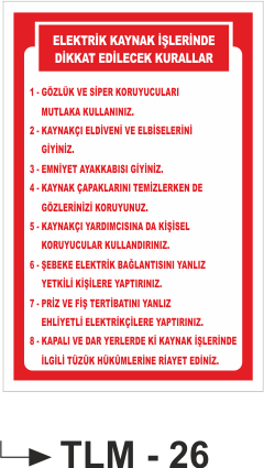 Elektrik Kaynak İşlerinde Dikkat Edilecek Kurallaı-Uyarı Levhası