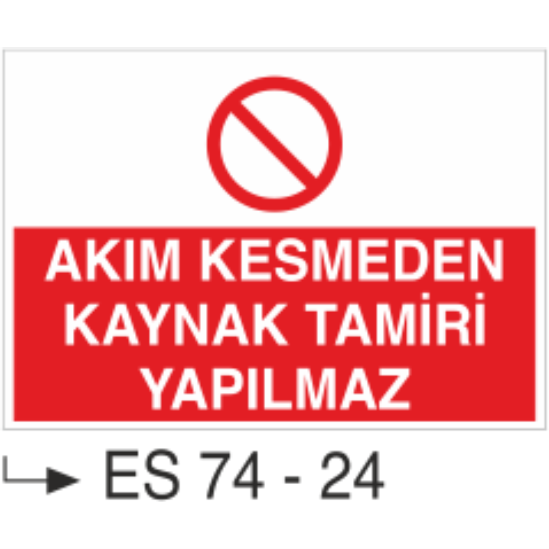 Akım Kesmeden Akım Tamiri Yapılmaz- Uyarı Levhası