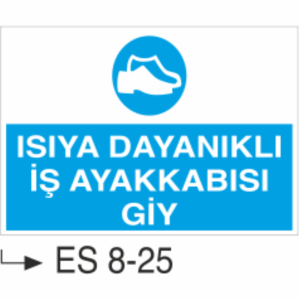 Isıya Dayanıklı İş Ayakkabısı Giy-Uyarı  Levhası