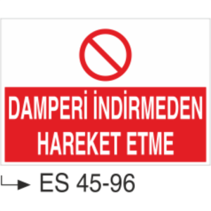 Damperi İndirmeden Hareket Etme-Uyarı Levhası