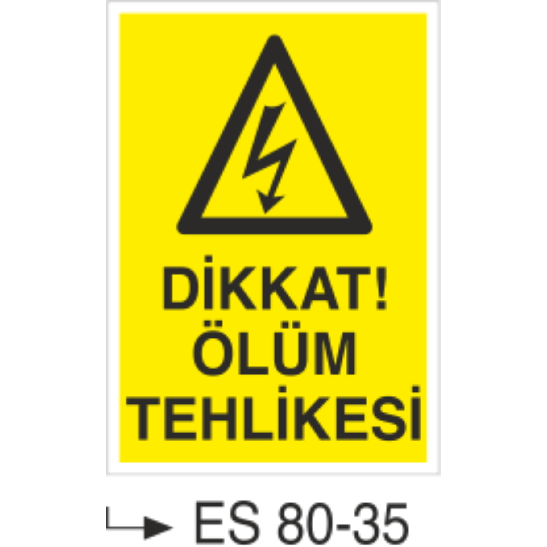 Dikkat Ölüm Tehlikesi-Uyarı Levhası