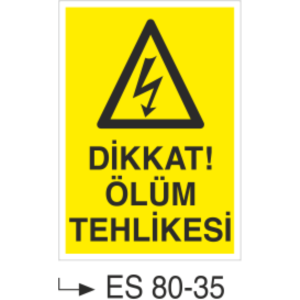 Dikkat Ölüm Tehlikesi-Uyarı Levhası
